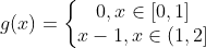 g(x)=\left\{\begin{matrix} 0, x\in[0, 1]\\ x-1, x\in(1, 2] \end{matrix}\right.